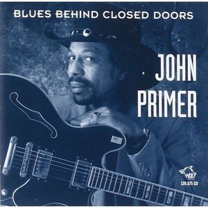 John Primer - Blues Behind Closed Doors  CD